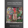 All These Things Were Real: Poems of Delirium Tremens - Paperback