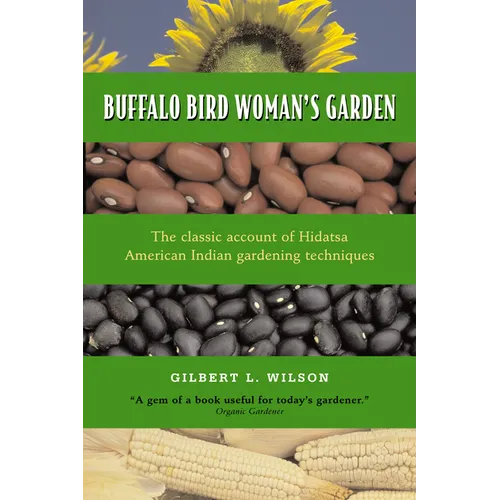 Buffalo Bird Woman's Garden: Agriculture of the Hidatsa Indians - Paperback