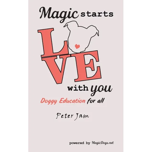 Magic Starts with You: Doggy Education for All - Paperback