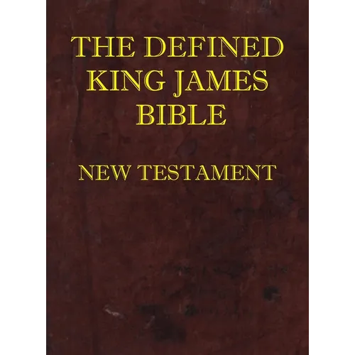 Defined King James Bible New Testament - Hardcover