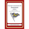 The Best Ever Book of Swedish Jokes: Lots and Lots of Jokes Specially Repurposed for You-Know-Who - Paperback