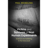 Victims and Survivors of Nazi Human Experiments: Science and Suffering in the Holocaust - Paperback