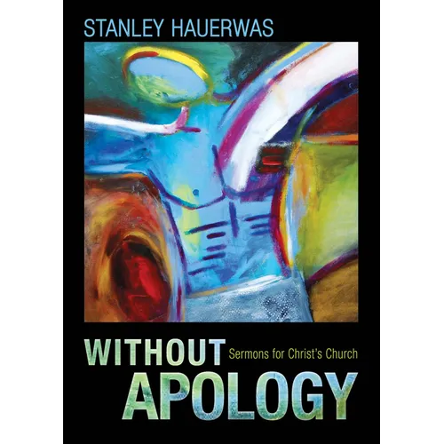 Without Apology: Sermons for Christ's Church - Paperback
