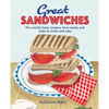 Great Sandwiches: The World's Best Combos, from Stacks and Clubs, to Melts and Subs - Hardcover