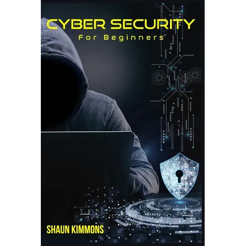 Cyber Security for Beginners: How to Become a Cybersecurity Professional Without a Technical Background (2022 Guide for Newbies) - Paperback