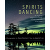 Spirits Dancing: The Night Sky, Indigenous Knowledge, and Living Connections to the Cosmos - Paperback