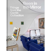 Seen in the Mirror: Things from the Cartin Collection - Hardcover
