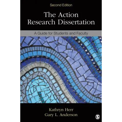 The Action Research Dissertation: A Guide for Students and Faculty - Paperback