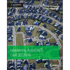 Mastering AutoCAD Civil 3D 2016: Autodesk Official Press - Paperback