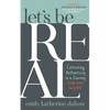 Let's Be Real: Cultivating Authenticity in a Journey from Loss to Life - Paperback