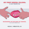 My First Dental Filling: a New Perspective: Recibiendo Un Relleno De Dientes: Una Nueva Perspectiva - Paperback