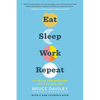 Eat Sleep Work Repeat: 30 Hacks for Bringing Joy to Your Job - Paperback