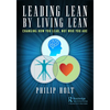 Leading Lean by Living Lean: Changing How You Lead, Not Who You Are - Paperback