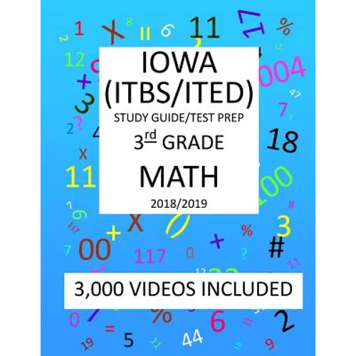 3rd Grade IOWA ITBS ITED, 2019 MATH, Test Prep: 3rd Grade IOWA TEST of BASIC SKILLS, EDUCATIONAL DEVELOPMENT 2019 MATH Test Prep/Study Guide - Paperback