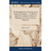 The Remarkable Life of Uriel Acosta, an Eminent Freethinker; ... To Which is Added, Mr. Limborch's Defence of Christianity, in Answer to Acosta's Obje - Hardcover