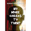 No More Cheeks to Turn? - Paperback
