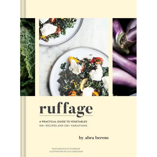 Ruffage: A Practical Guide to Vegetables - Hardcover