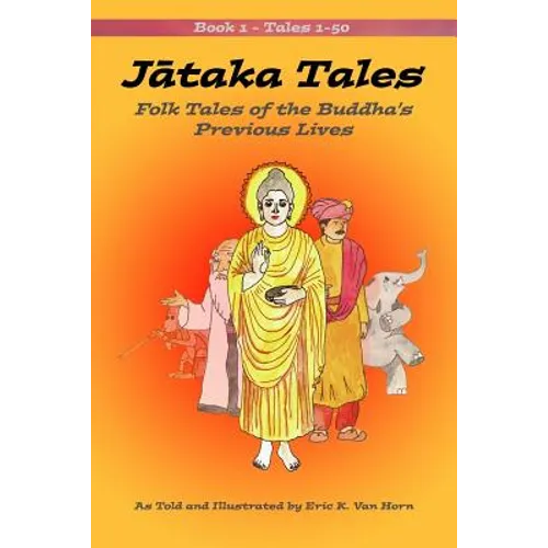 Jataka Tales: Volume 1: Folk Tales of the Buddha's Previous Lives - Paperback