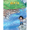 Berta Saves the River/Berta salva el río - Paperback