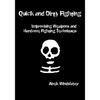 Quick and Dirty Fighting: Improvising Weapons and Hardcore Fighting Techniques - Paperback