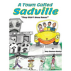 A Town Called Sadville: "They Didn't Know Jesus" - Hardcover