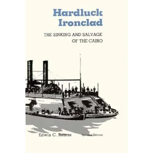 Hardluck Ironclad: The Sinking and Salvage of the Cairo - Paperback