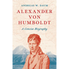 Alexander Von Humboldt: A Concise Biography - Hardcover