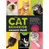 The Cat Behavior Answer Book, 2nd Edition: Understanding How Cats Think, Why They Do What They Do, and How to Strengthen Our Relationships with Them - Paperback
