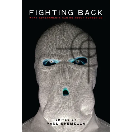 Fighting Back: What Governments Can Do about Terrorism - Paperback