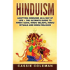 Hinduism: Adopting Hinduism as a Way of Life + The Ultimate Guide to Hindu Gods, Hindu Beliefs, Hindu Rituals and Hindu Religion - Paperback