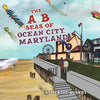 The A B "Seas" of Ocean City, Maryland - Paperback