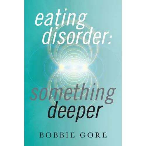 Eating Disorder: Something Deeper - Paperback