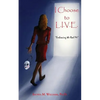 I Choose to L.I.V.E. - Embracing the Real Me - Paperback
