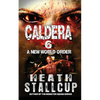 Caldera 6: New World Order - Paperback