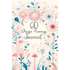 60 Days Away Journal: Your Days with Mindfulness - Daily Affirmations & Reflective Prompts for Joyful Living - Paperback