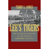Lee's Tigers: The Louisiana Infantry in the Army of Northern Virginia (Revised) - Paperback