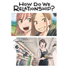 How Do We Relationship?, Vol. 6 - Paperback