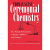 Ceremonial Chemistry: The Ritual Persecution of Drugs, Addicts, and Pushers - Paperback