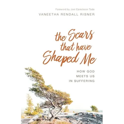 The Scars That Have Shaped Me: How God Meets Us in Suffering - Paperback