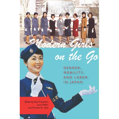 Modern Girls on the Go: Gender, Mobility, and Labor in Japan - Paperback