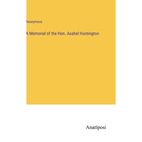A Memorial of the Hon. Asahel Huntington - Hardcover