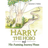 Harry the Hobo and His Amazing Journey Home - Paperback