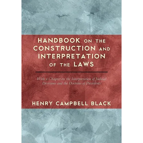 Handbook on the Construction and Interpretation of the Laws - Paperback