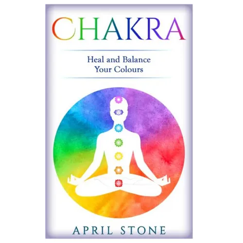 Chakra: Heal and Balance Your Colors - Paperback