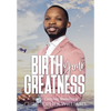Birth Your Greatness - Hardcover
