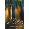 Open Wide a Wilderness: Canadian Nature Poems - Paperback