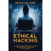 Ethical Hacking: Comprehensive Beginner's Guide to Learn and Understand the Realms of Ethical Hacking - Paperback