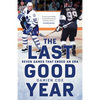 The Last Good Year: Seven Games That Ended an Era - Paperback