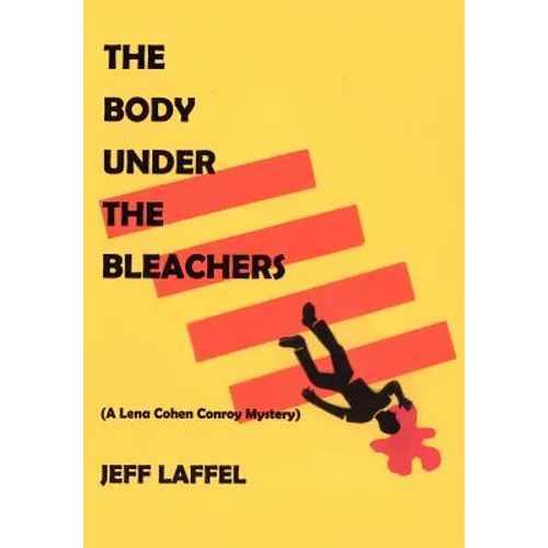 The Body Under the Bleachers: (A Lena Cohen Conroy Mystery) - Hardcover
