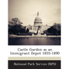 Castle Garden as an Immigrant Depot 1855-1890 - Paperback
